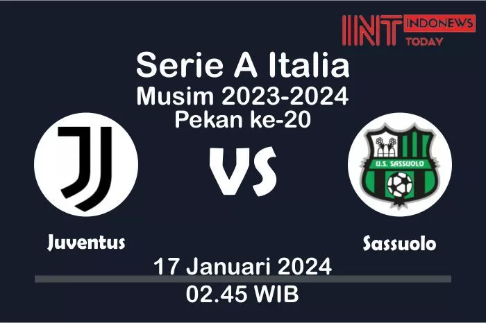 Prediksi Skor Juventus vs Sassuolo 17 Januari 2024: La Vecchia Signora Jaga Asa Meraih Gelar Juara